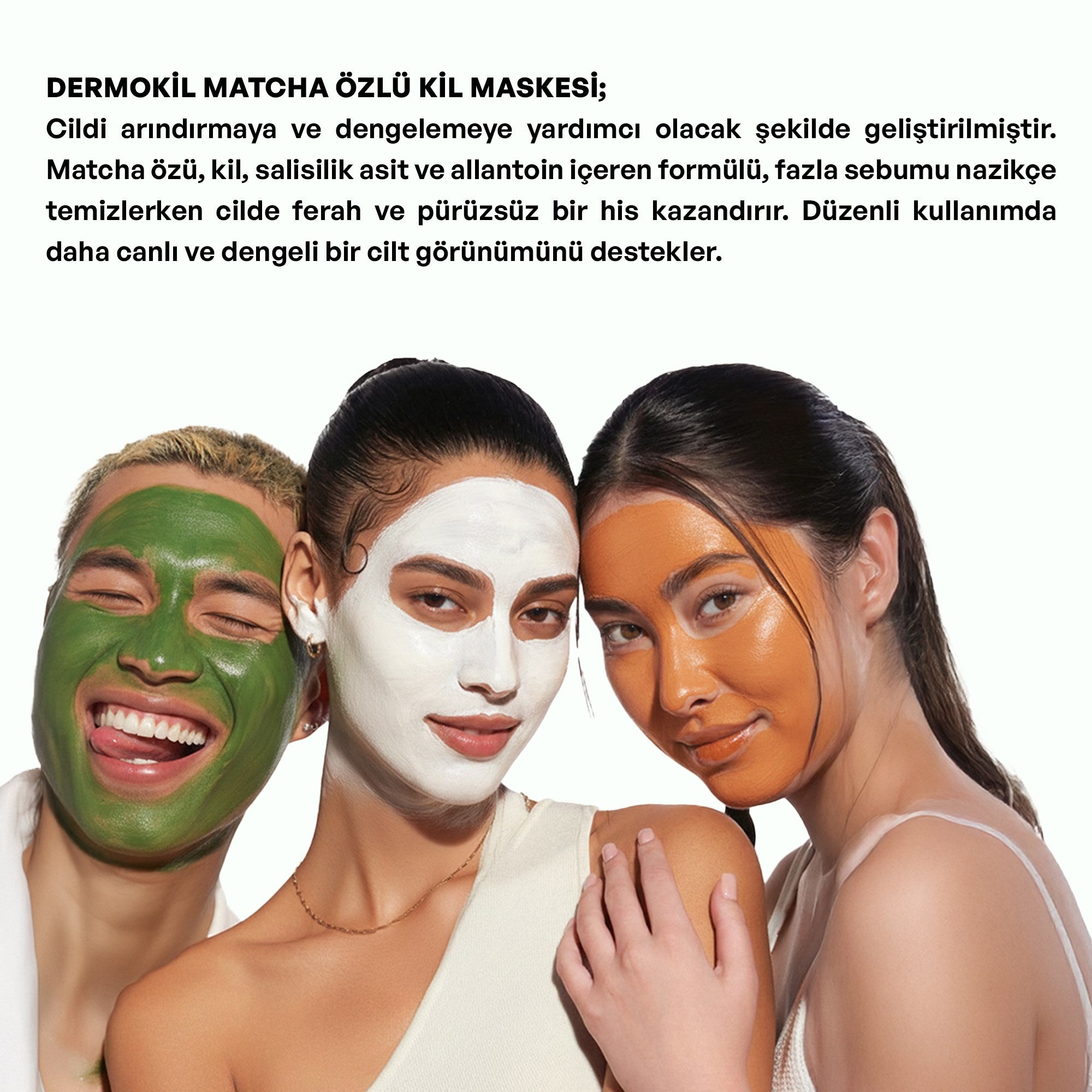 Matcha özlü kil maskesi ile siyah nokta görünümünü azaltmaya yardımcı olan, gözenekleri arındıran ve cilde daha temiz, mat ve pürüzsüz bir görünüm kazandıran bakım ürünü